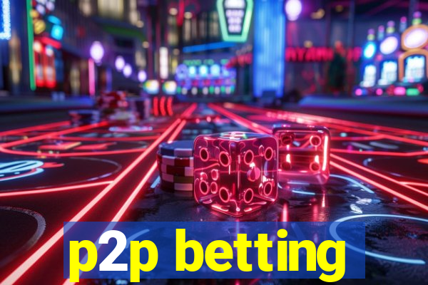 p2p betting